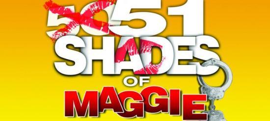 Photograph of 51 SHADES OF MAGGIE